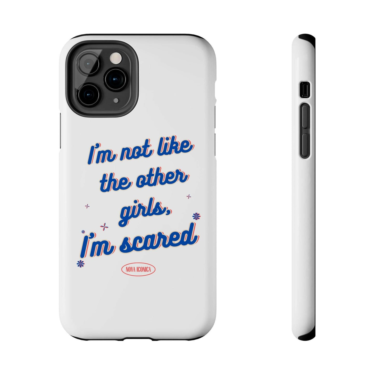 I'm not like the other girls, I'm scared Phone Case