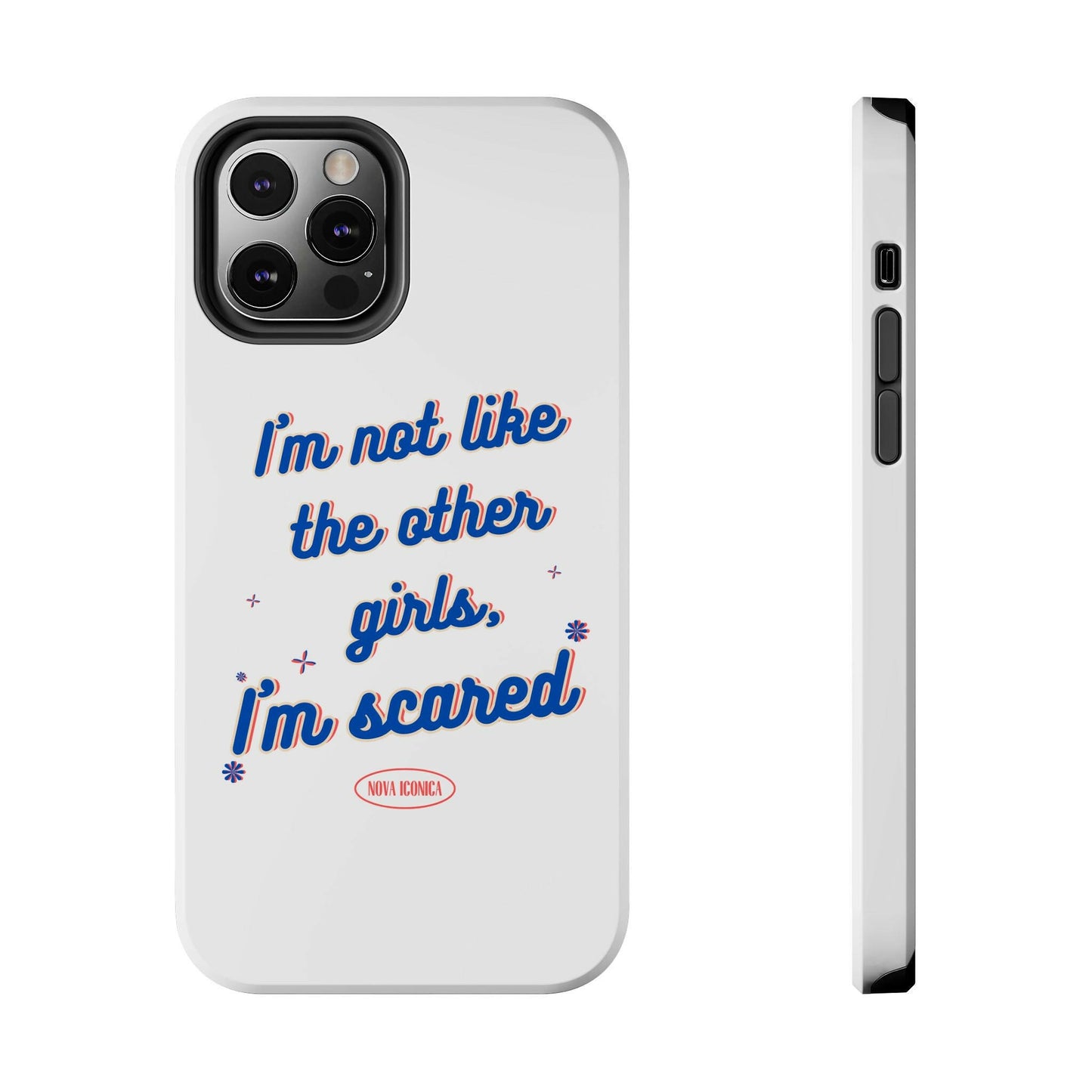 I'm not like the other girls, I'm scared Phone Case