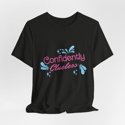 Confidently Clueless Tee