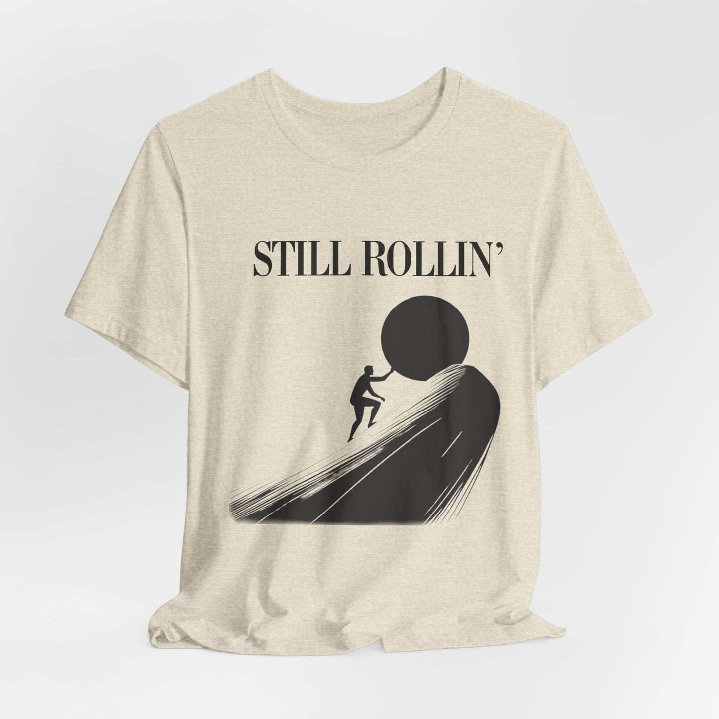 Still rollin’ Tee