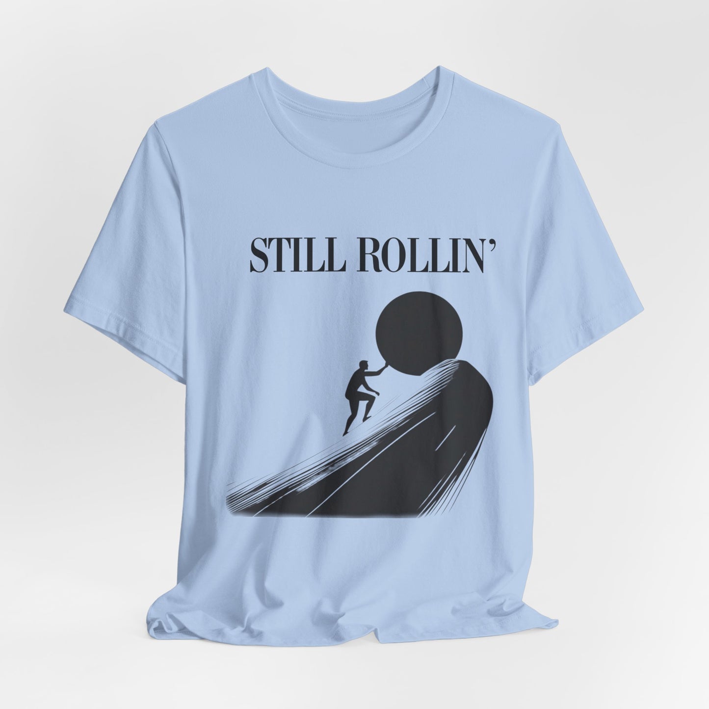 Still rollin’ Tee