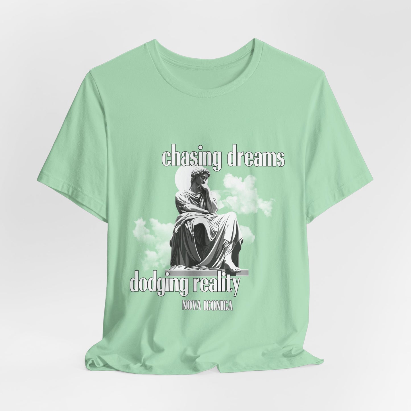 Chasing Dreams Dodging Reality Tee - Nova Iconica Inspirational Unisex T-Shirt"