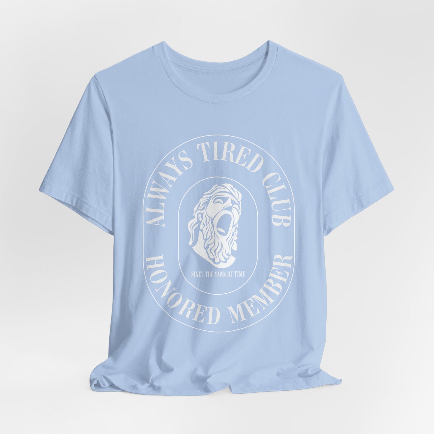 Always Tired Club Unisex Tee - Honored Member Graphic Shirt