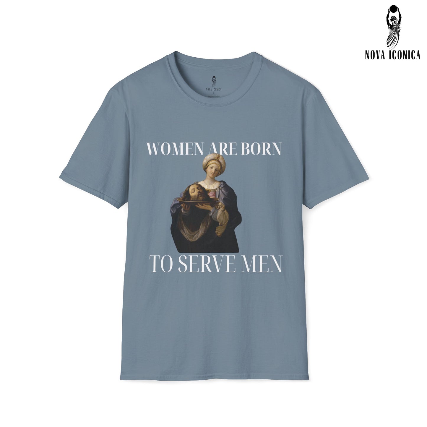 Women Were Born To Serve Men Shirt, Feminist Renaissance Painting Salome Bearing The Head Of John The Baptist, Girl Power Burn Patriarchy