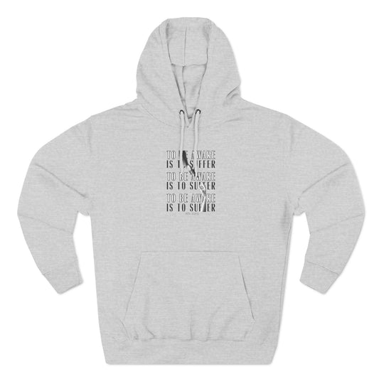 To be aware is to suffer Hoodie