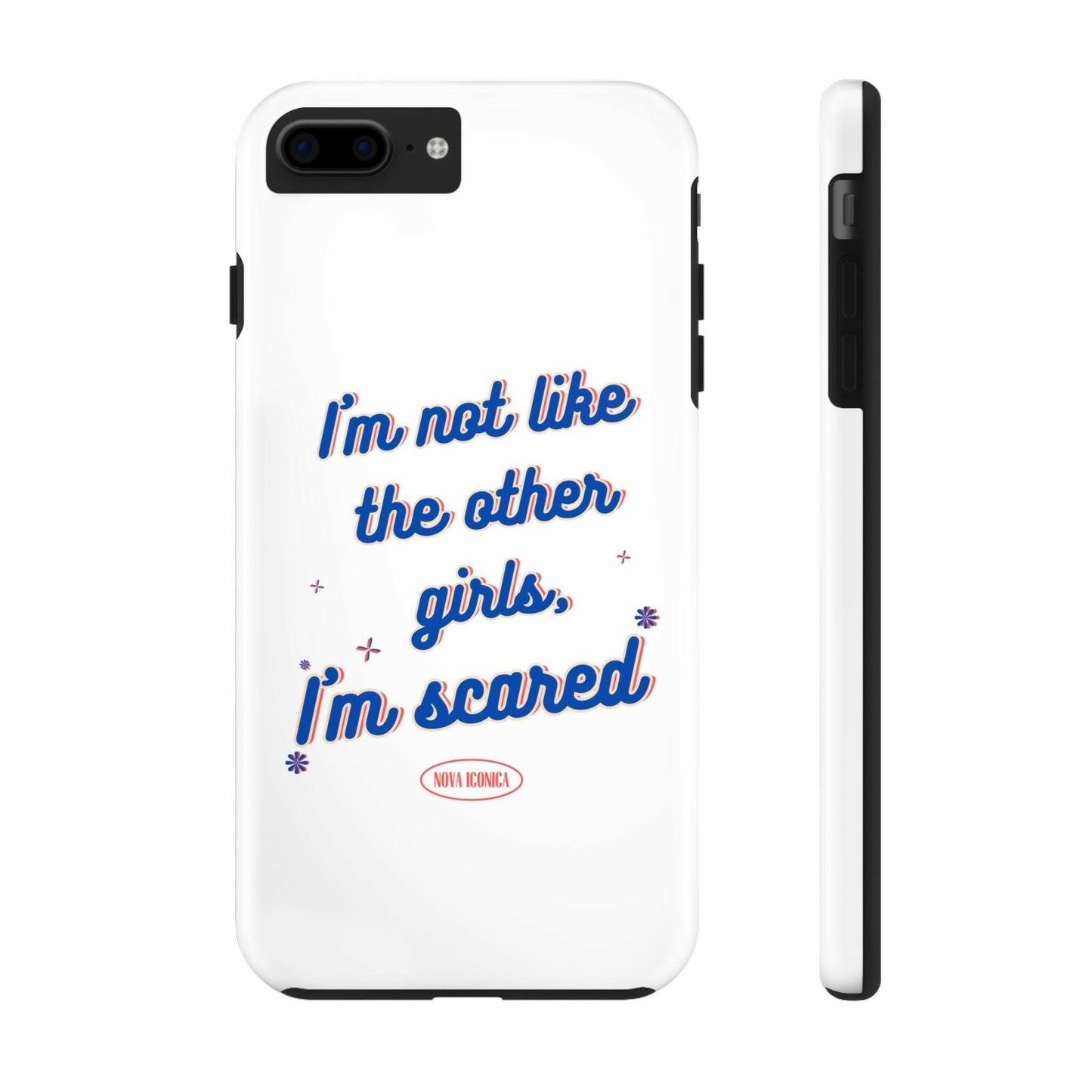 I'm not like the other girls, I'm scared Phone Case