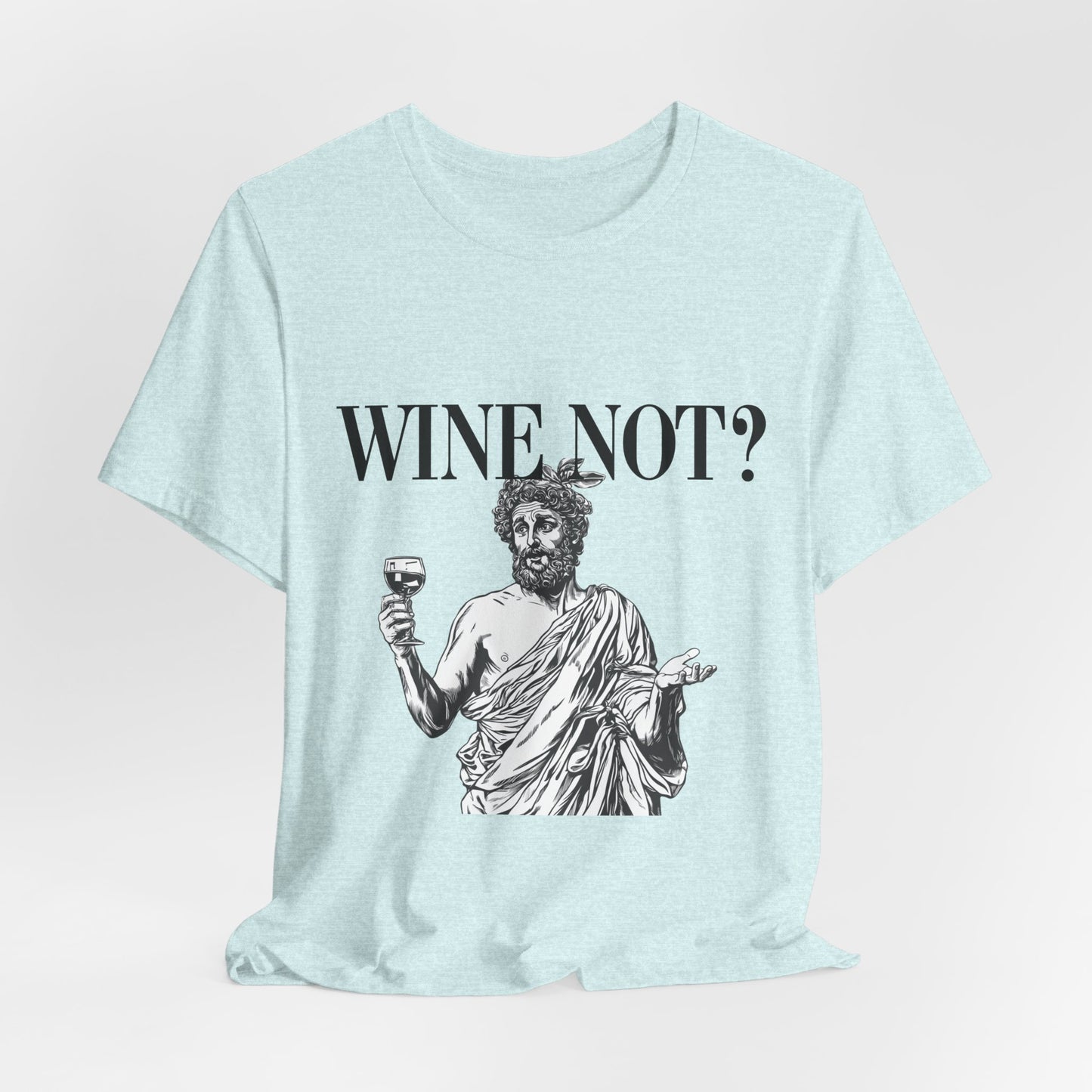 Funny Wine Not? Unisex Tee - Perfect for Wine Lovers