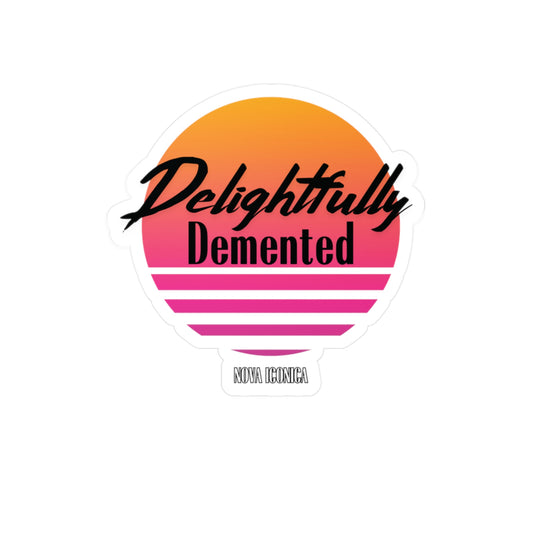 Delightfully Demented Sticker Vinyl Decal Waterproof Sticker