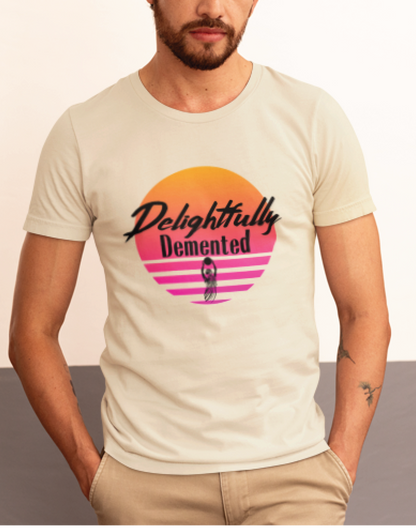 Delightfully Demented T Shirt