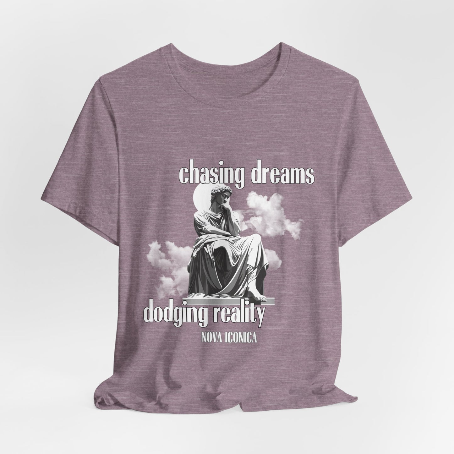 Chasing Dreams Dodging Reality Tee - Nova Iconica Inspirational Unisex T-Shirt"