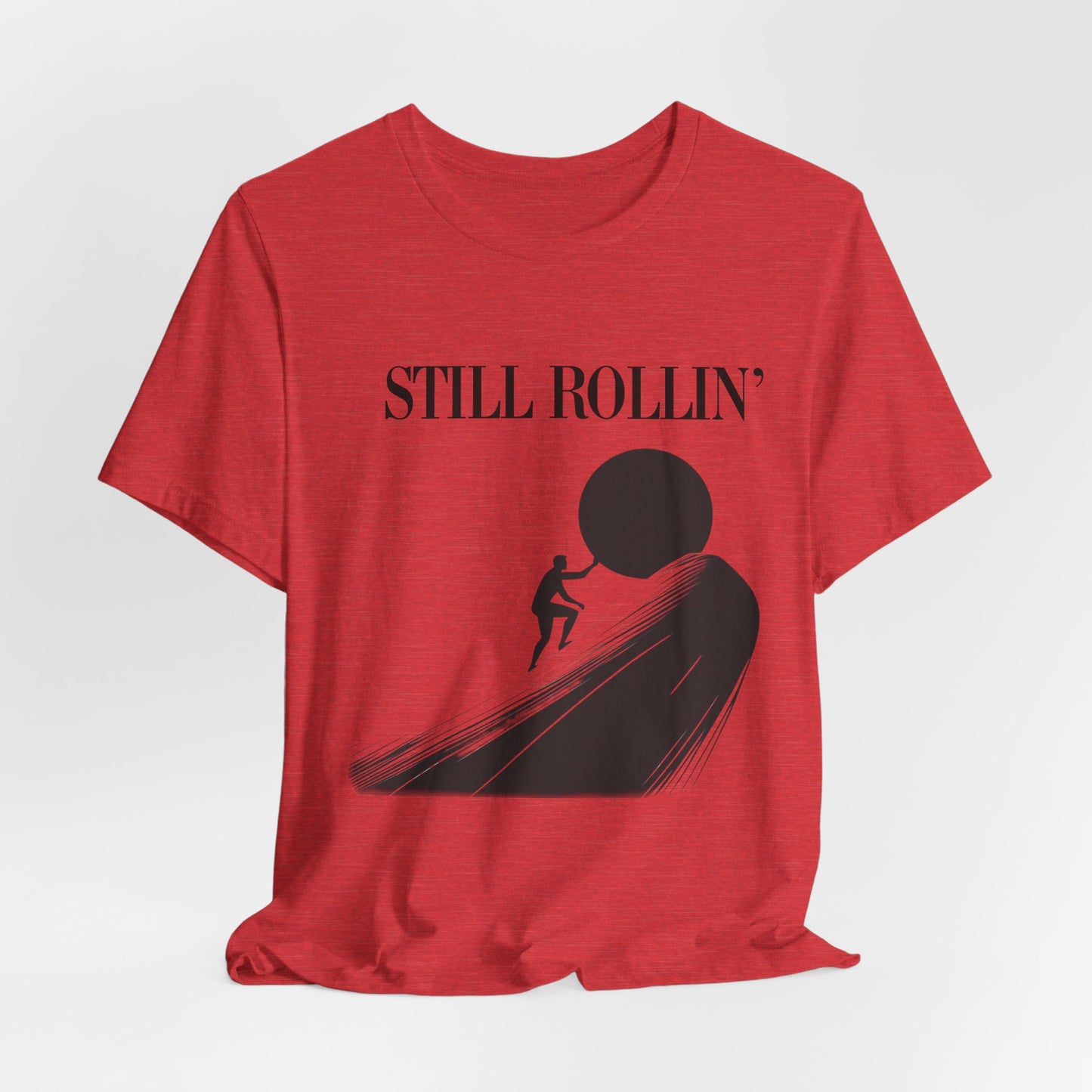 Still rollin’ Tee