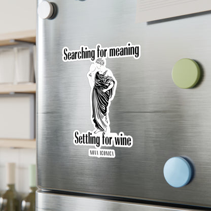 Searching for meaning settling for wine Vinyl Sticker