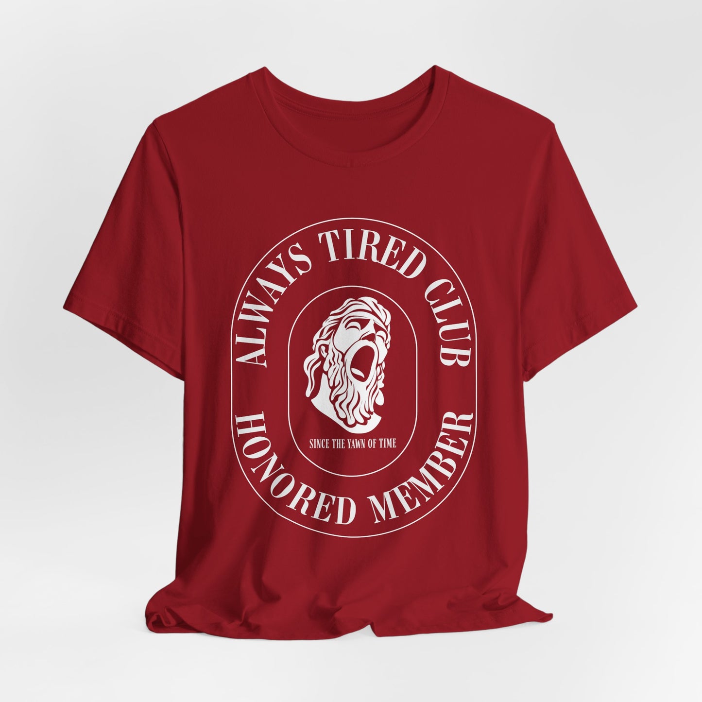 Always Tired Club Unisex Tee - Honored Member Graphic Shirt