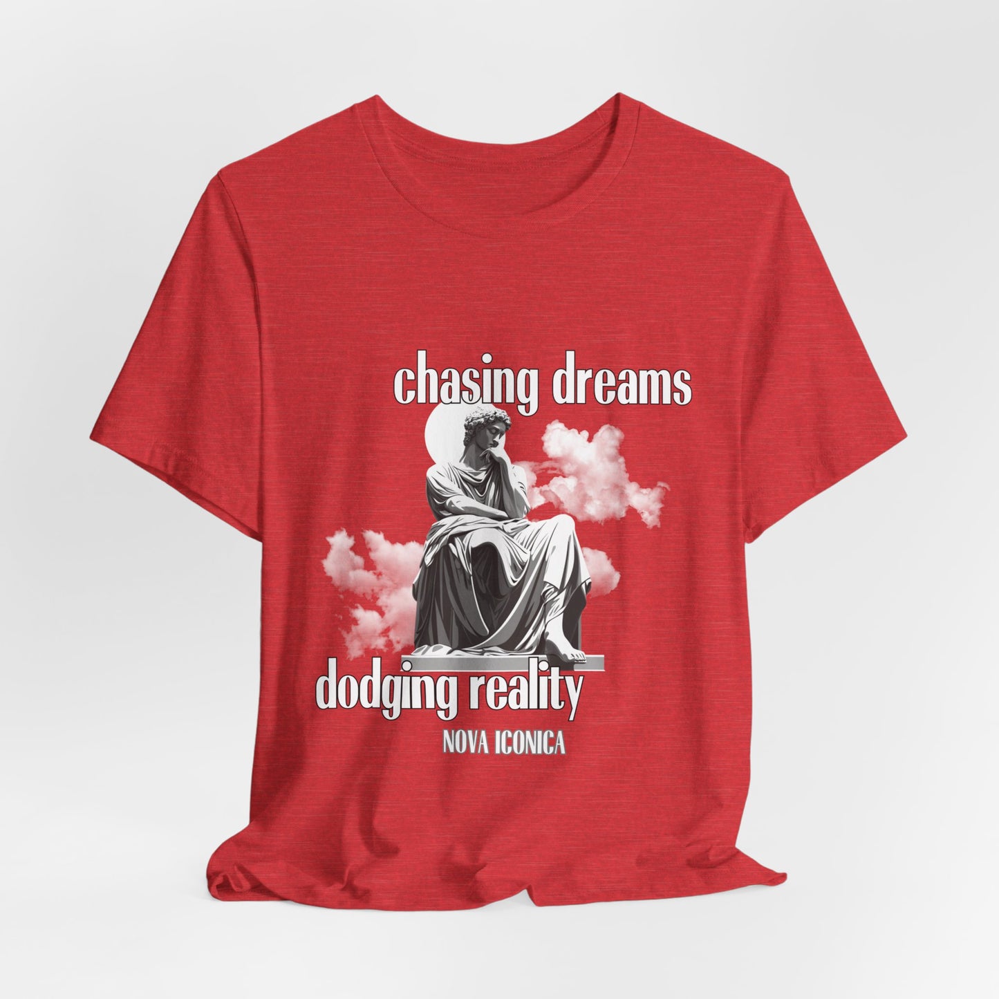 Chasing Dreams Dodging Reality Tee - Nova Iconica Inspirational Unisex T-Shirt"