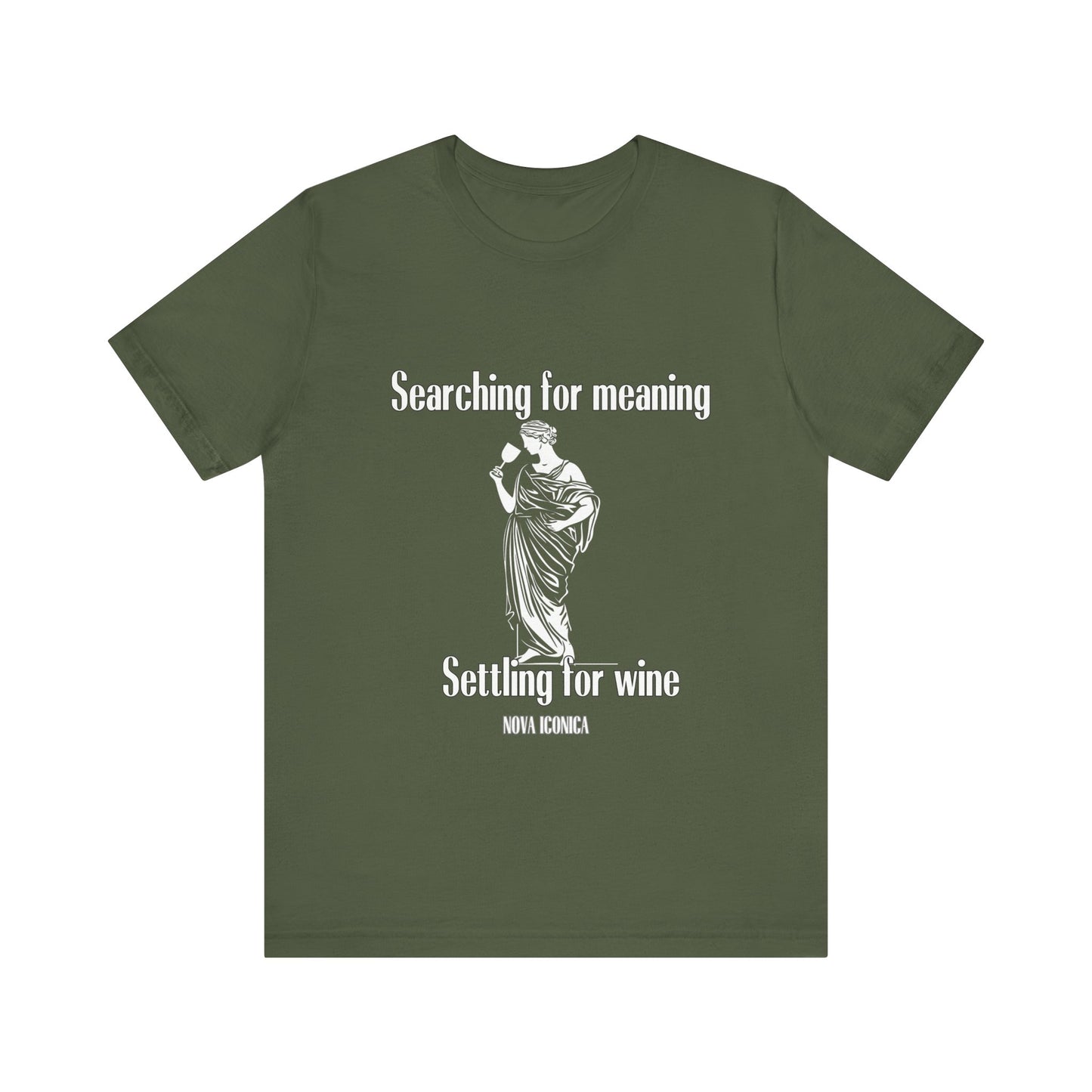 Searching for meaning settling for wine Tee