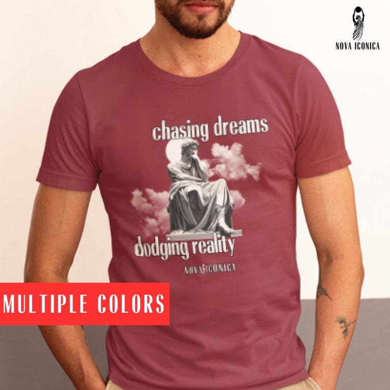 Chasing Dreams Dodging Reality Tee - Nova Iconica Inspirational Unisex T-Shirt"