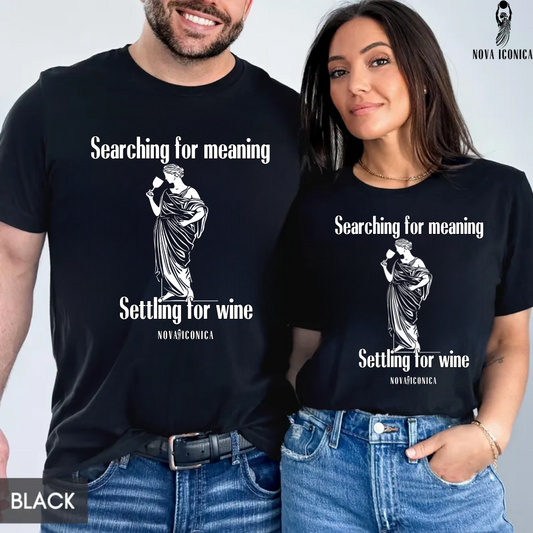 Searching for meaning settling for wine Tee