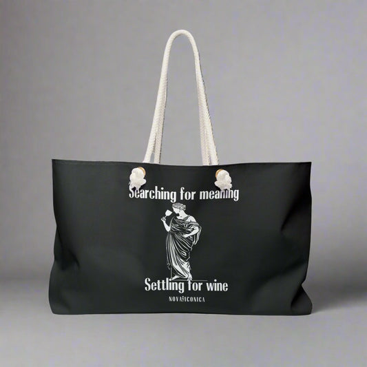 Searching for meaning settling for wine Weekender Bag